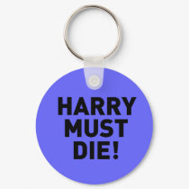 Harry must die! keychain by bonoporter Harry must die! keychain