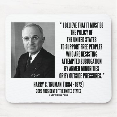 http://rlv.zcache.com/harry_s_truman_policy_of_united_states_support_mousepad-p144655224878970577trak_400.jpg