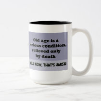 Harsh Old Age Mug
