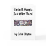 Hartwell, Georgia Post Office Mural, Hartwell, ...