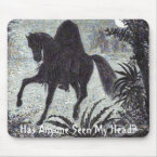 Has Anyone Seen My Head? Mousepad mousepad