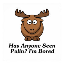 Has Anyone Seen Palin? I'm Bored posters