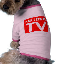 Has Been On TV Pet Shirt pet clothing by clarachandler Has Been On TV Pet Shirt pet clothing
