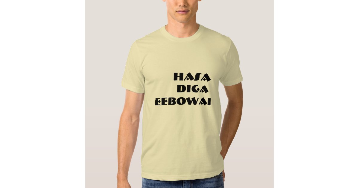 hasa diga eebowai shirt