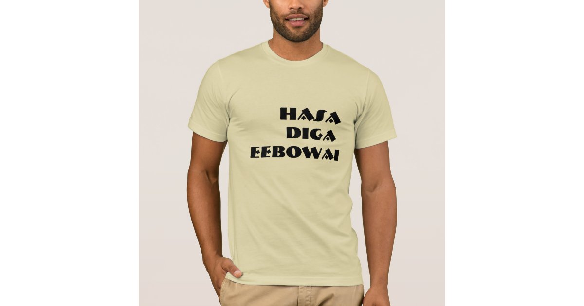 hasa diga eebowai shirt