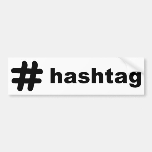Hashtag Bumper Sticker Zazzle