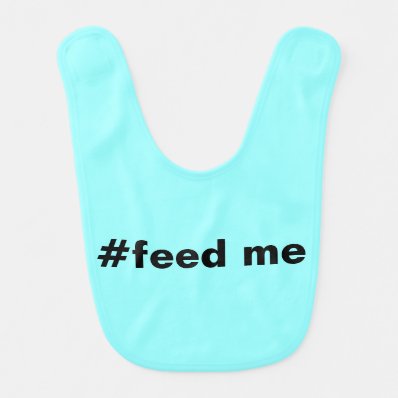 Hashtag feed me funny baby bibs