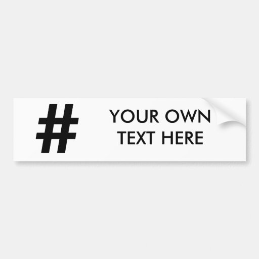 Hashtag Symbol -.png Bumper Sticker 