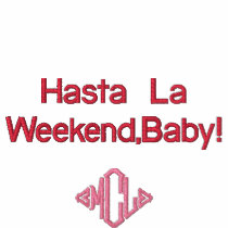 Hasta La Weekend, Baby! embroidered shirts by MayhemChaos Hasta La Weekend, Baby! embroidered shirts