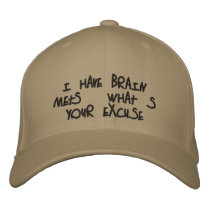 Hat:  I have Brain Mets.  What's your excuse? embroidered hats