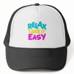 HAT RELAX TAKE IT EASY