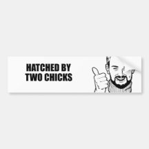 hatched by two chicks bumper sticker