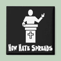Hate From The Pulpit magnets by godless_heathen Hate From The Pulpit magnets