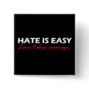 Hate is easy [black]. buttons
