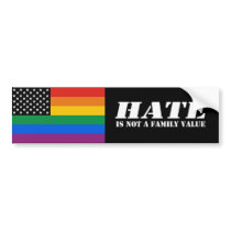 Hate is not a family value Bumper Sticker bumper stickers by gay_pride Hate is not a family value Bumper Sticker bumper stickers