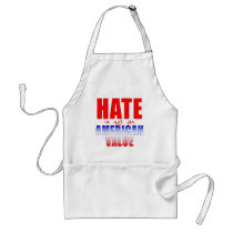 HATE is NOT an AMERICAN VALUE T-shirts Apron