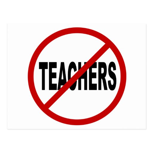 Hate Teachers No Teachers Allowed Sign Statement Postcard Zazzle