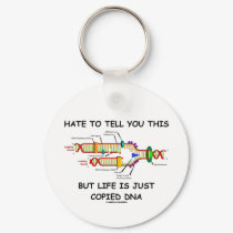 Hate To Tell You This But Life Is Just Copied DNA keychains