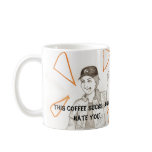 Hateful Coffee Mug