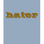 hater, hatin', playa, player, playa...