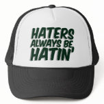 Haters Always Be Hatin