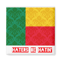 Haters be hatin Benin Fridge Magnet