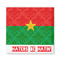 Haters be hatin Burkina Faso Refrigerator Magnet