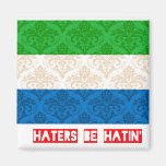 Haters be hatin Sierra Leone Refrigerator Magnets