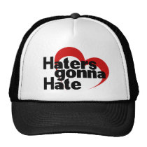 Haters gonna hate hats