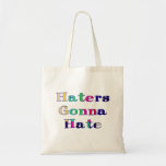 Haters Gonna Hate Canvas Bag