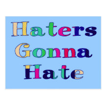 Haters Gonna Hate Post Card