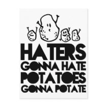 Haters gonna hate, potatoes gonna potate postcard