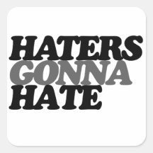 Haters gonna hate sticker