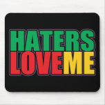 Haters Love Me Mousepads