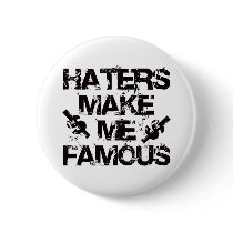 Haters Make Me Famous buttons by visualnewbie Haters Make Me Famous buttons
