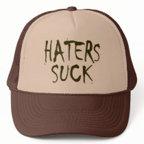 HATERS SUCK Trucker Hat by TheBigTees HATERS SUCK Trucker Hat