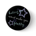 hating me wont make you pretty buttons by asyrum hating me wont make you pretty buttons