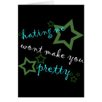 hating me wont make you pretty greeting cards