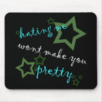 hating me won't make you pretty mousepads by asyrum hating me won't make you pretty mousepads