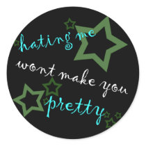 hating me wont make you pretty stickers
