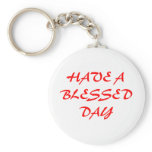 HAVE A BLESSED DAY keychains