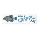 Have A Crappie Day bumper stickers