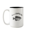 HAVE A CRAPPIE DAY mugs by ReelGifts HAVE A CRAPPIE DAY mugs