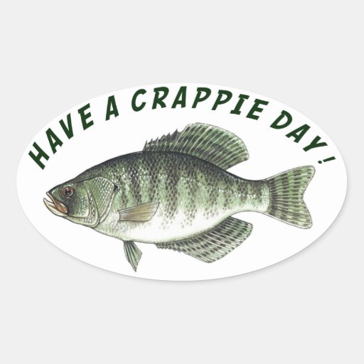 have_a_crappie_day_oval_sticker-r1d34d78ee7e44af8a30144f2f61779c6_v9wz7_8byvr_512.jpg