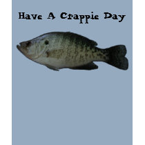 Have A Crappie Day t-shirts