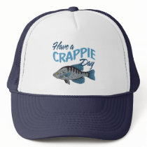 Have A Crappie Fishing Day hats