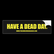 "Have a Dead Day" Bumper Sticker - Letters bumper stickers
