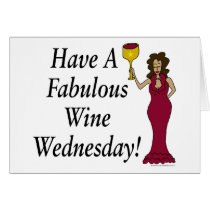 Have A Fabulous Wine Wednesday! Wine Diva Greeting Card