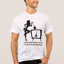 Have A French Maid Check Your Dipstick t-shirts by FrenchMaidTV Have A French Maid Check Your Dipstick t-shirts