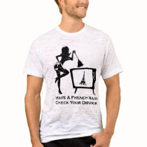 Have A French Maid Check Your Dipstick t-shirts